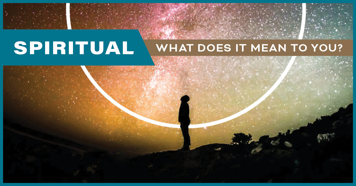 Spirituality – What Does It Mean to You?