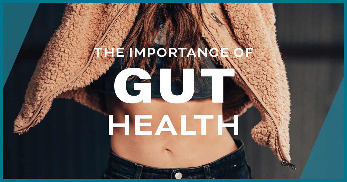 The Importance of Gut Health